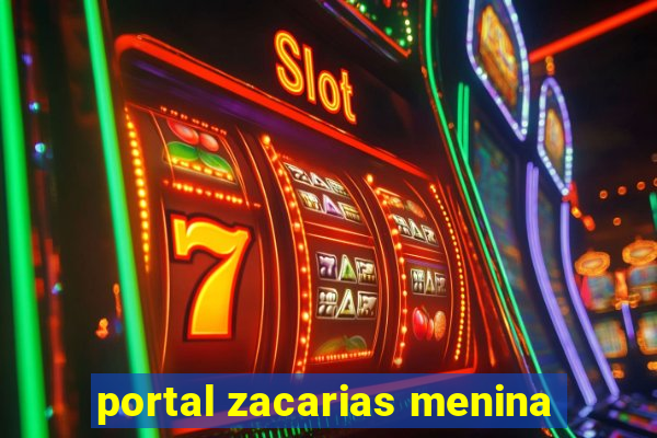 portal zacarias menina